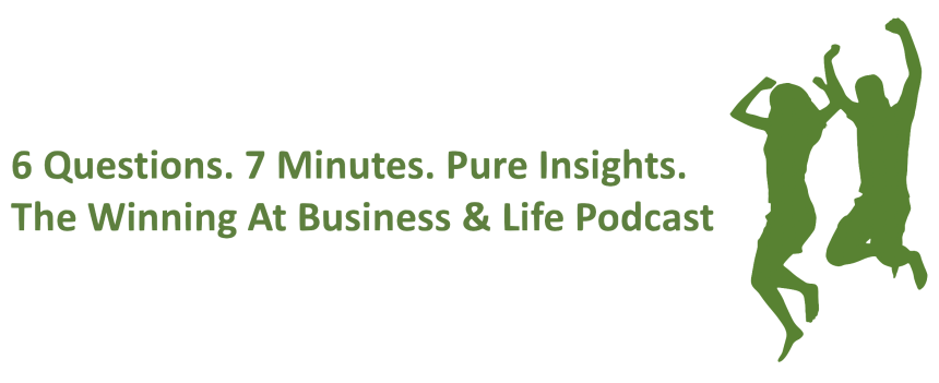 Winning at Business and Life Podcast